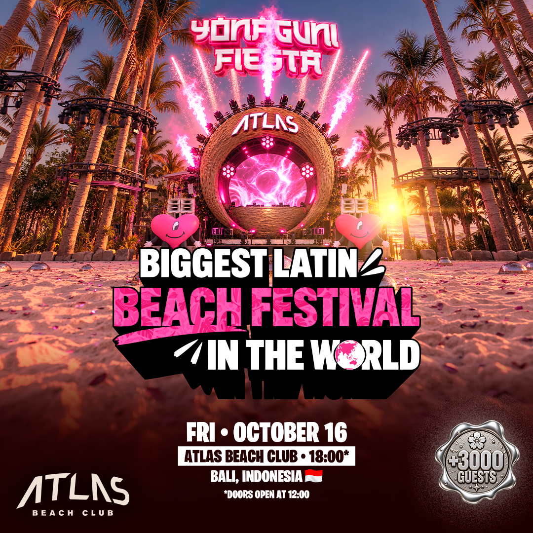 Bali - Friday, October 16th - ATLAS BEACH CLUB